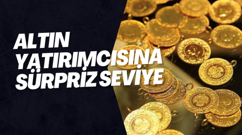 Altın Yatırımcısına Sürpriz Seviye