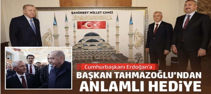 Cumhurbaşkanı Erdoğan’a Başkan Tahmazoğlu’ndan Anlamlı Hediye