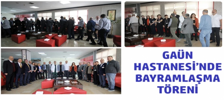 GAÜN Hastanesi’nde Bayramlaşma Töreni