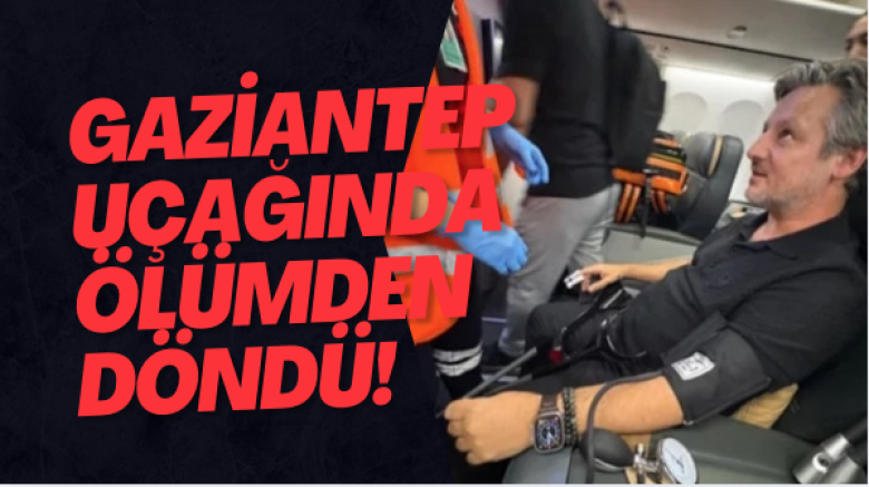 Gaziantep uçağında ölümden döndü!