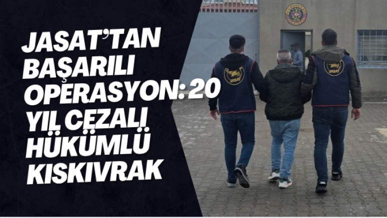 20 Yıllık hükümlü yakalandı
