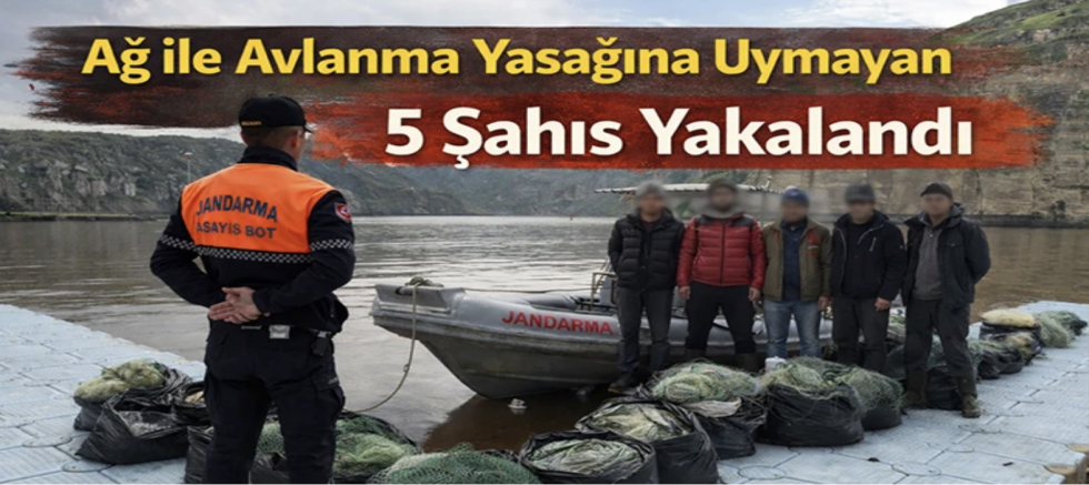Ağ ile avlanma yasağına uymayan 5 şahıs yakalandı