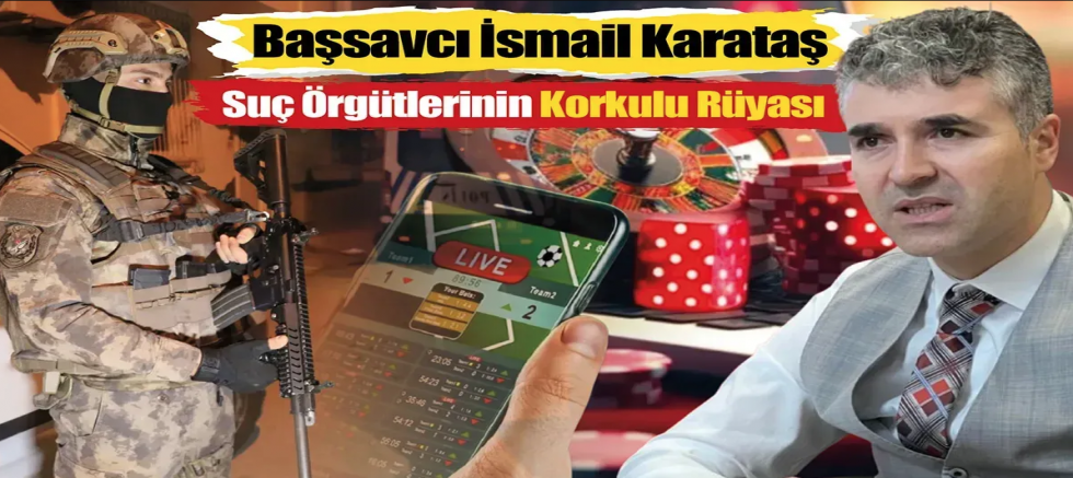 Başsavcı Karataş’tan Suçla SAVAŞ Zirvesi