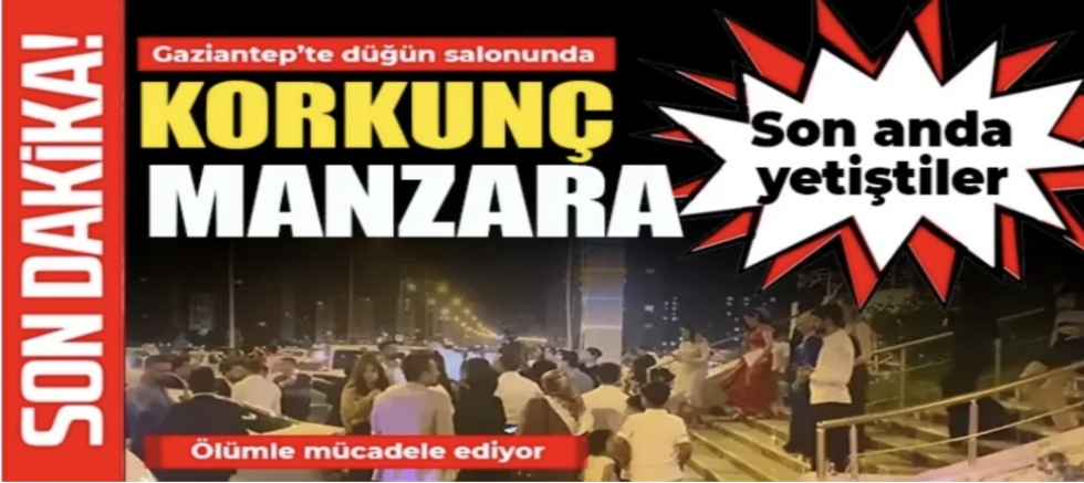 Gaziantep’te düğün salonunda korkunç manzara
