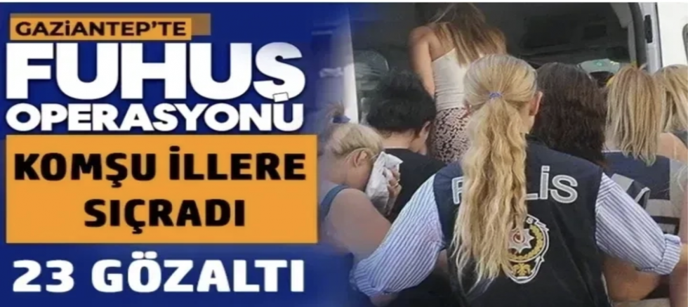 Gaziantep’te fuhuş operasyonu: 23 gözaltı