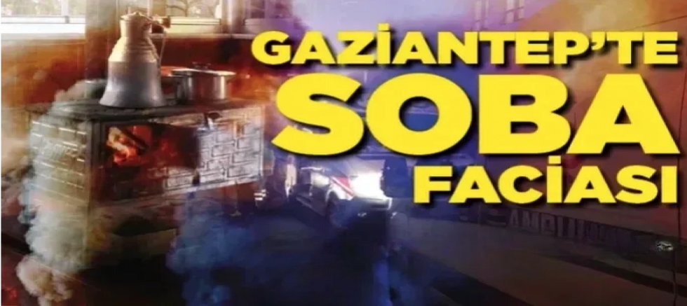  Gaziantep’te soba zehirledi: 8 kişi hastanelik oldu