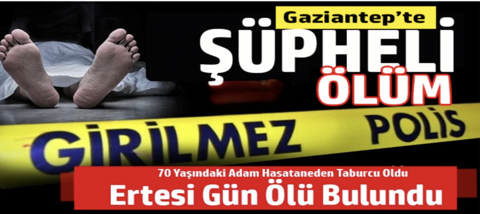 Hastaneden Taburcu Olan 70 Yaşındaki Adam Ertesi Gün Ölü Bulundu