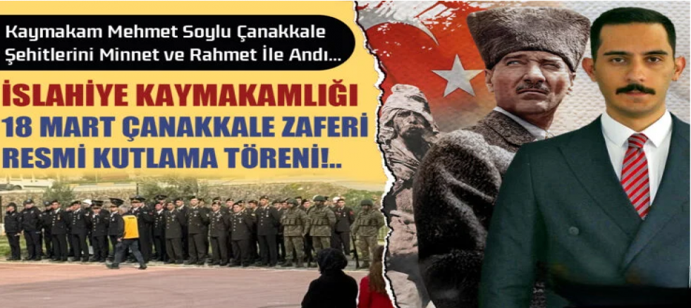 İslahiye Kaymakamlığı’nda Çanakkale Zaferi Coşkusu ve Hüzün Bir Arada