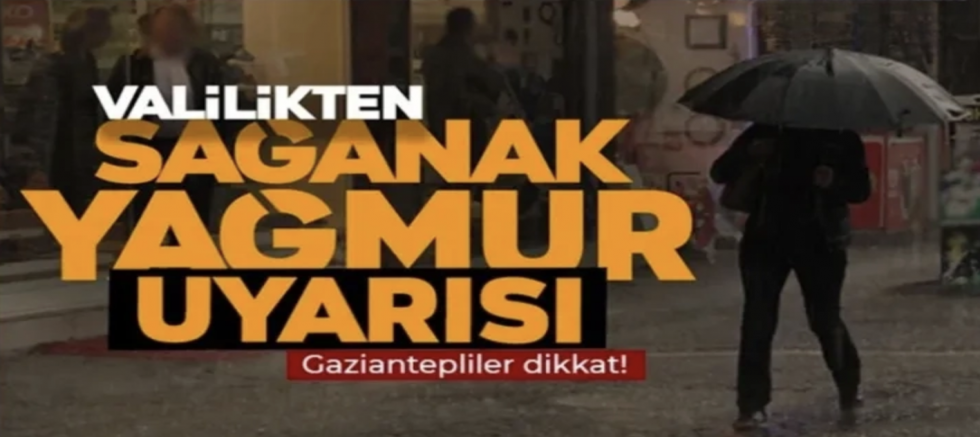 Valilik Uyardı: Gaziantep’te Sağanak Yağış Geliyor