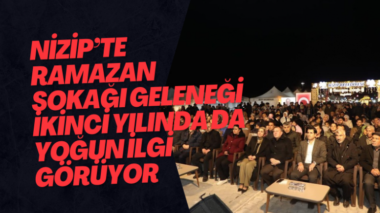 Nizip’te Ramazan Sokağı geleneği ikinci yılında da yoğun ilgi görüyor