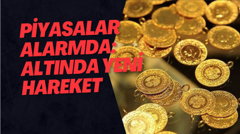 Piyasalar Alarmda: Altında Yeni Hareket