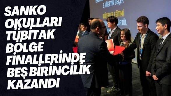 SANKO Okulları TÜBİTAK bölge finallerinde beş birincilik kazandı