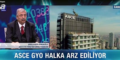 Abdulkadir Konukoğlu,  A Para'da ASCE GYO'yu Anlattı