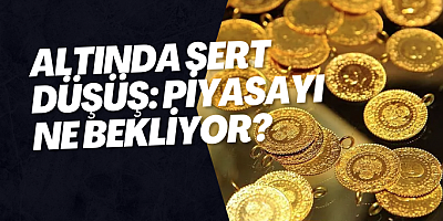 Altında Sert Düşüş: Piyasayı Ne Bekliyor?