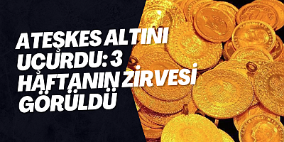 Ateşkes Altını Uçurdu: 3 Haftanın Zirvesi Görüldü