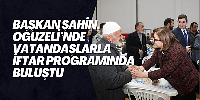 BAŞKAN ŞAHİN, OĞUZELİ’NDE VATANDAŞLARLA İFTAR PROGRAMINDA BULUŞTU   