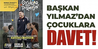 BAŞKAN YILMAZ’DAN ÇOCUKLARA DAVET