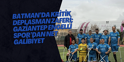 Batman’da Kritik Deplasman Zaferi: Gaziantep Engelli Spor’dan Net Galibiyet