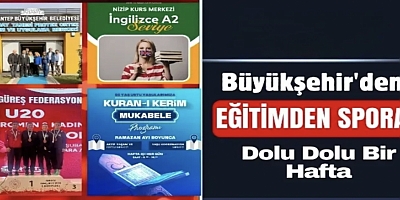 BÜYÜKŞEHİR’DEN EĞİTİMDEN SPORA DOLU DOLU BİR HAFTA