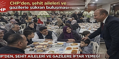 CHP’den, şehit aileleri ve gazilere iftar yemeği