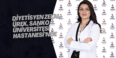 Diyetisyen Zelal Ürek, SANKO Üniversitesi Hastanesi’nde