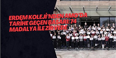 Erdem Koleji’nden AMO’da Tarihe Geçen Başarı: 74 Madalya ile Zirvede