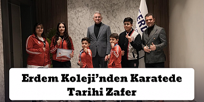 Erdem Koleji’nden Karatede Tarihi Başarı: Mindere Çıkan Her Sporcu Zirvede
