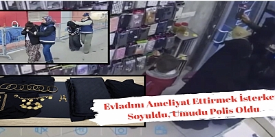 Evladını Ameliyat Ettirmek İsterken Soyuldu, Umudu Polis Oldu