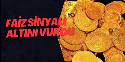 Faiz Sinyali Altını Vurdu