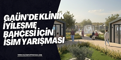  GAÜN’de Klinik İyileşme Bahçesi İçin İsim Yarışması