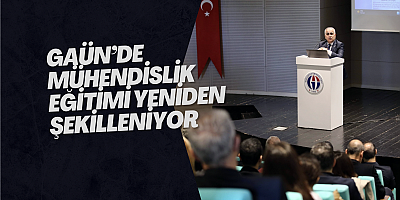 GAÜN’de Mühendislik Eğitimi Yeniden Şekilleniyor