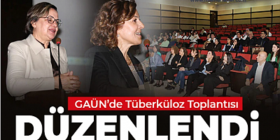 GAÜN’de Tüberküloz Toplantısı Düzenlendi