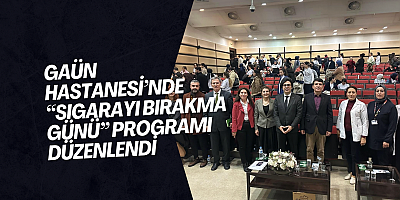GAÜN Hastanesi’nde “Sigarayı Bırakma Günü” Programı Düzenlendi