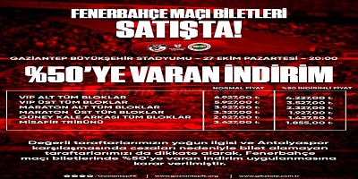 Gaziantep FK - Fenerbahçe maçı biletleri yüzde 50 indirimli satışta
