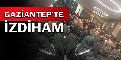 Gaziantep Şehir Hastanesi’nde izdiham!