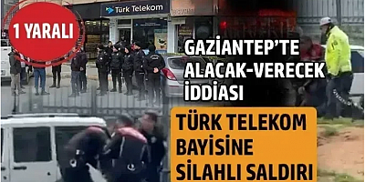 Gaziantep’te Alacak Verecek İddiası: Türk Telekom Bayisine Silahlı Saldırı, 1 Yaralı
