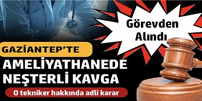 Gaziantep'te ameliyathanede neşterli kavga! Görevden alındı