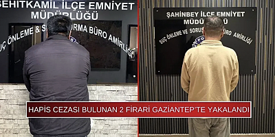 Gaziantep’te aranan iki hükümlü yakalandı