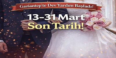 Gaziantep’te dev yardım başladı! 13–31 Mart son tarih