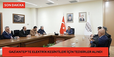 Gaziantep’te elektrik kesintileri için tedbirler alındı