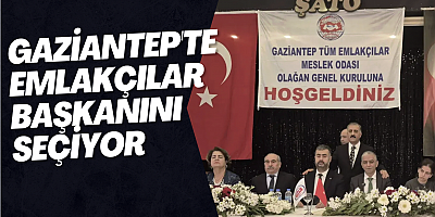 Gaziantep'te emlakçılar başkanını seçiyor