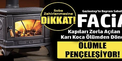 Gaziantep’te Sessiz Tehlike: Karbonmonoksit Zehirlenmesi Yoğun Bakıma Götürdü