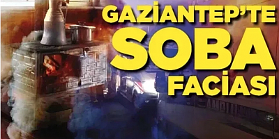  Gaziantep’te soba zehirledi: 8 kişi hastanelik oldu