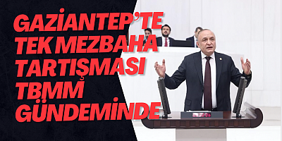 Gaziantep’te tek mezbaha tartışması TBMM gündeminde