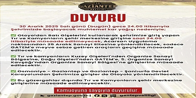 Gaziantep’te tır ve kamyonların şehir merkezine girişi kısıtlandı