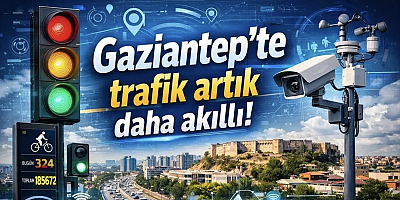 Gaziantep’te trafik sistemi değişti! Tüm veriler tek merkezde