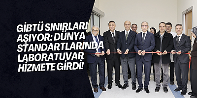 GİBTÜ Sınırları Aşıyor: Dünya Standartlarında Laboratuvar Hizmete Girdi!