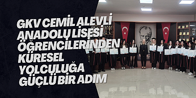 GKV Cemil Alevli Anadolu Lisesi Öğrencilerinden Küresel Yolculuğa Güçlü Bir Adım