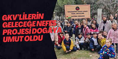 GKV’lilerin Geleceğe Nefes Projesi Doğaya Umut Oldu