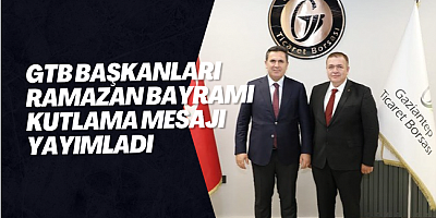 GTB BAŞKANLARI RAMAZAN BAYRAMI KUTLAMA MESAJI YAYIMLADI